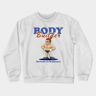 Funny Body Builder Crewneck Sweatshirt